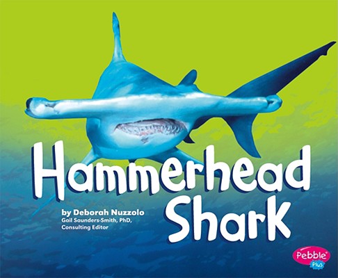 Hammerhead Shark HAMMERHEAD SHARK （Pebble Plus: Sharks） [ Deborah Nuzzolo ]