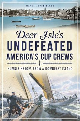 DEER ISLES UNDEFEATED AMER CUP Sports Mark J. Gabrielson HISTORY PR2013 Paperback English ISBN：9781609497286 洋書 Travel（旅行） Transportation