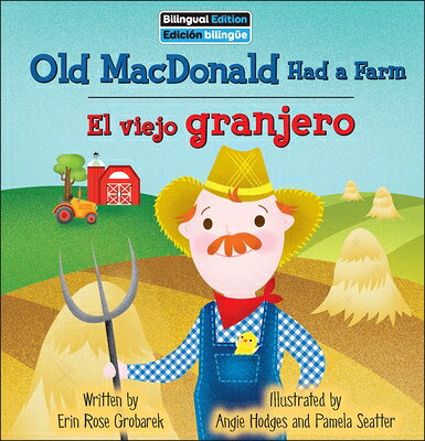 Old MacDonald Had a Farm / El Viejo Granjero OLD MACDONALD HAD A FARM / EL （On the Farm Bilingual） 