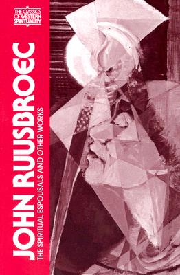 John Ruusbroec: The Spiritual Espousals, the Sparkling Stones, and Other Works JOHN RUUSBROEC REV/E （Madeleva Lecture in Spirituality） [ James A. Wiseman ]