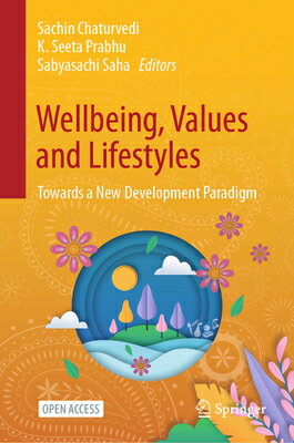 Wellbeing, Values and Lifestyles: Towards a New Development Paradigm WELLBEING VALUES & LIFESTYLES [ Sachin Chaturvedi ]