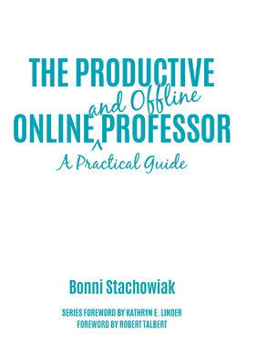 The Productive Online and Offline Professor: A Practical Guide PRODUCT...