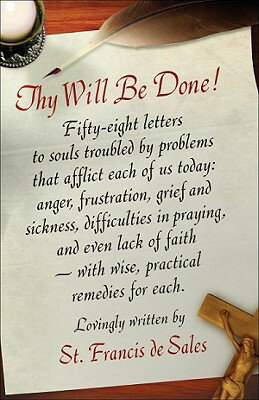 Thy Will Be Done!: Letters of St. Francis de Sales THY WILL BE DONE [ Francisco De Sales ]