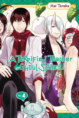 A Terrified Teacher at Ghoul School!, Vol. 4 TERRIFIED TEACHER AT GHOUL SCH （Terrified Teacher at Ghoul School!） [ Mai Tanaka ]