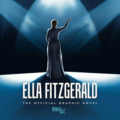 Ella Fitzgerald: The Official Graphic Novel ELLA FITZGERALD THE OFF GRAPHI 