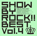 SHOW BY ROCK!!BEST Vol.4