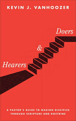 Hearers and Doers: A Pastor's Guide to Making Disciples Through Scripture and Doctrine