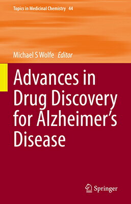 Advances in Drug Discovery for Alzheimer's Disease ADVANCES IN DRUG DISCY FOR ALZ （Topics in Medicinal Chemistry） [ Michael S. Wolfe ]