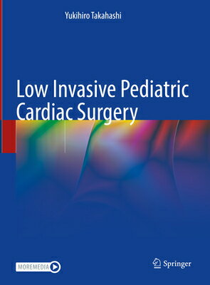 Low Invasive Pediatric Cardiac Surgery LOW INVASIVE PEDIATRIC CARDIAC Yukihiro Takahashi