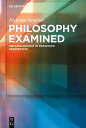 Philosophy Examined: Metaphilosophy in Pragmatic Perspective PHILOSOPHY EXAMINED...