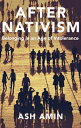 After Nativism: Belonging in an Age of Intolerance AFTER NATIVISM 
