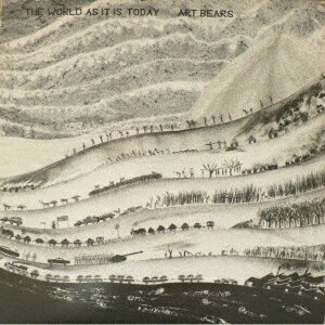 ザ・ワールド・アズ・イット・イズ・トゥデイ [ アート・ベアーズ ]