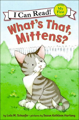 What's That, Mittens? WHATS THAT MITTENS TURTLEBACK （My First I Can Read Mittens - Level Pre1） 