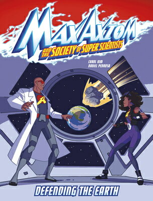 Defending the Earth: A Max Axiom Super Scientist Adventure DEFENDING THE EARTH （Max Axiom and the Society of Super Scientists） 