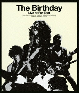 Live at Far East 2007-2008 LOOKING FOR THE LOST TEARDROPS TOUR Final 2008.1.12 NIPPON BUDOKAN【Blu-ray】 [ The Birthday ]