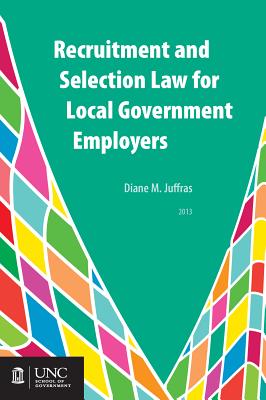 Recruitment and Selection Law for Local Government Employers RECRUITMENT & SELECTION LAW FO 