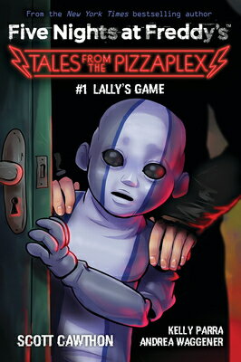 Lally's Game: An Afk Book (Five Nights at Freddy's: Tales from the Pizzaplex #1) LALLYS GAME AN AFK BK (FIVE NI （Five Nights at Freddy's） [ Scott Cawthon ]