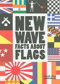 New Wave" is an illustrated adventure into the incredible world of flags, revealing that there is often more than meets the eye. From the infamous national flags through to signal flags, artistic flags, sporting flags and many more. "New Wave" presents useful general knowledge facts about flags as well as unveiling a surprising world of flags beyond our expectation. 
Spanning geography, politics, history, culture, design and art, "New Wave" is a playfully entertaining exploration of the diversity of flags, as well as the rituals and visual aspects surrounding them. With it's fun design and handy format, this is an engaging visual treat which will draw you into its colorful world.