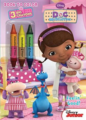 Doc McStuffins Feelin Good: Fat Crayon Book to Color DOC MCSTUFFINS FEELIN GOOD [ Dalmatian Press ]