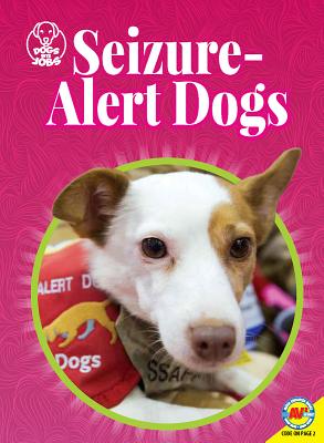 Seizure-Alert Dogs SEIZURE ALERT DOGS （Dogs with Jobs） 