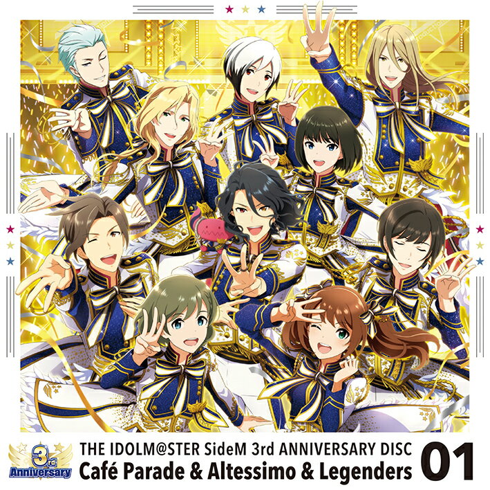 THE IDOLM@STER SideM 3rd ANNIVERSARY DISC 01 Cafe Parade,Altessimo,Legenders