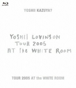 TOUR 2005 AT the WHITE ROOM��Blu-ray��