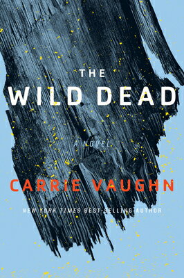 The Wild Dead WILD DEAD （Bannerless Saga） [ Carrie Vaughn ]