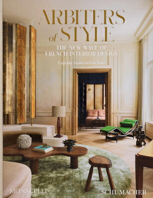 Arbiters of Style: The New Wave of French Interior Design ARBITERS OF STYLE [ Eugenia Santiesteban Soto ]