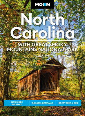Moon North Carolina: With Great Smoky Mountains National Park: Blue Ridge Parkway, Coastal Getaways,