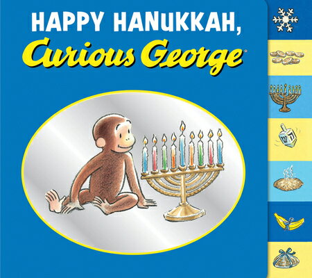 Happy Hanukkah, Curious George Tabbed Board Book: A Hanukkah Holiday Book for Kids HAPPY HANUKKAH CURIOUS GEORGE （Curious George） H. A. Rey