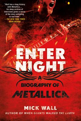 Enter Night: A Biography of Metallica