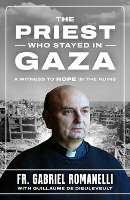 The Priest Who Stayed in Gaza: A Witness to Hope in the Ruins