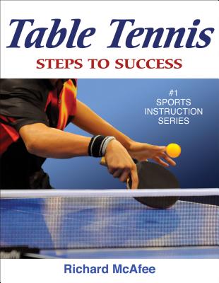 Table Tennis: Steps to Success TABLE TENNIS （Sts (Steps to Success Activity） [ Richard McAfee ]