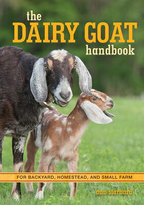 The Dairy Goat Handbook DAIRY GOAT HANDBK [ Ann Starbard ]