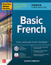 Practice Makes Perfect: Basic French, Premium Third Edition PRAC MAKES PERFECT BASIC FRENC Eliane Kurbegov