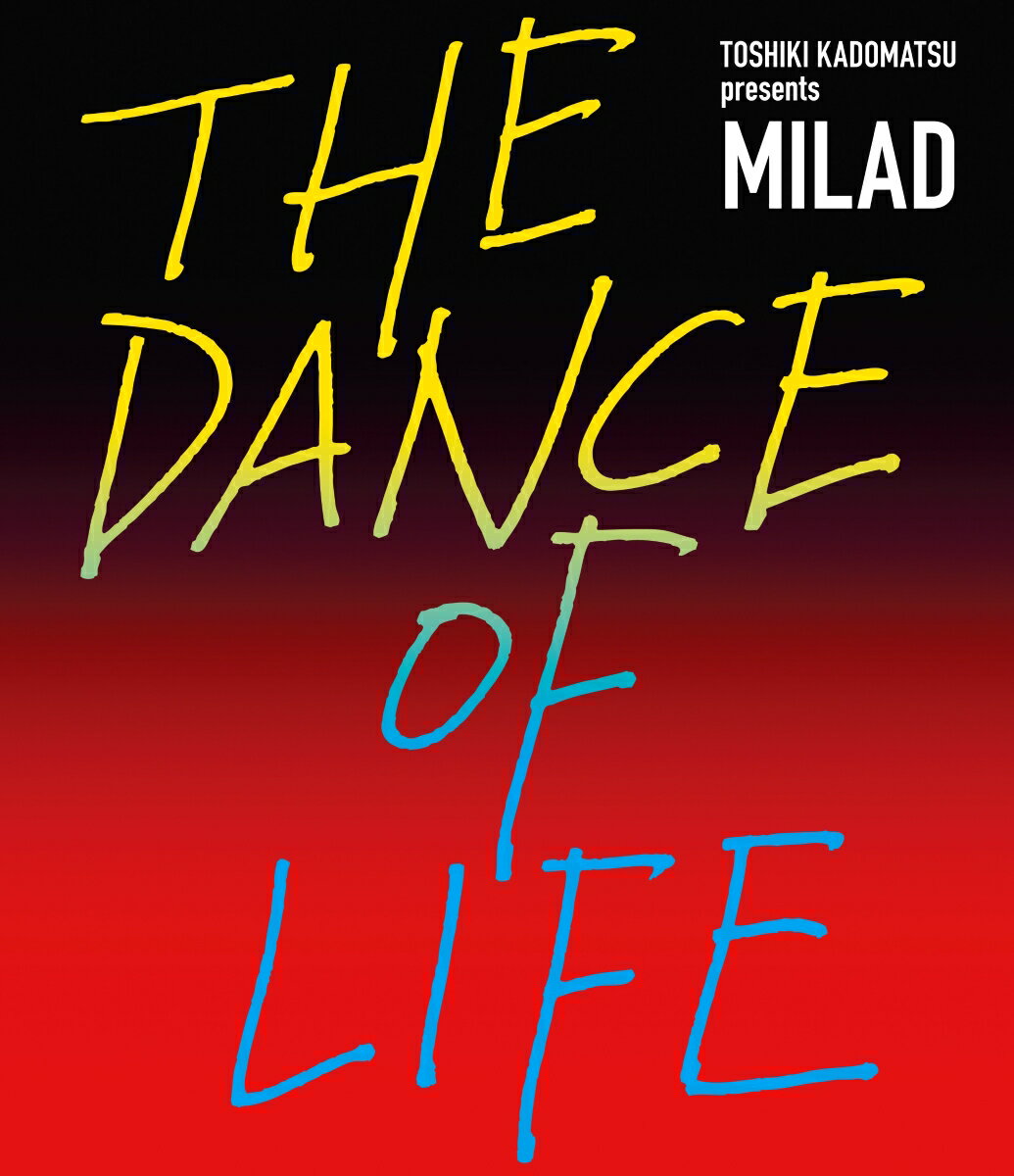 TOSHIKI KADOMATSU presents MILAD THE DANCE OF LIFE(通常盤)