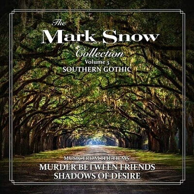 【輸入盤】Mark Snow Collection Volume 3: Southern Gothic