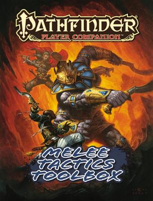 Pathfinder Player Companion: Melee Tactics Toolbox PATHFINDER PLAYER COMPANION ME [ Paizo Publishing ]