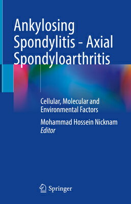 Ankylosing Spondylitis - Axial Spondyloarthritis: Cellular, Molecular and Environmental Factors