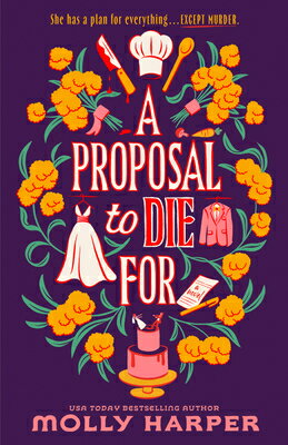 A Proposal to Die For PROPOSAL TO DIE FOR [ Molly Harper ]
