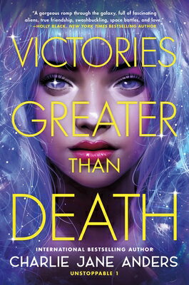 Victories Greater Than Death VICTORIES GREATER THAN DEATH （Unstoppable） [ Charlie Jane Anders ]