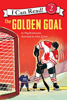 I Can Read Hockey Stories: The Golden Goal I CAN READ HOCKEY STORIES THE （I Can Read Level 2） [ Meg Braithwaite ]