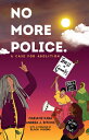 No More Police: A Case for Abolition NO MORE POLICE [ Mariame Kaba ]