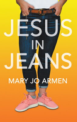 Jesus in Jeans JESUS IN JEANS [ Mary Jo Armen ]