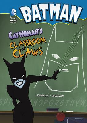 Catwoman's Classroom of Claws CATWOMANS CLASSROOM OF CLAWS （Batman） [ Scott Sonneborn ]