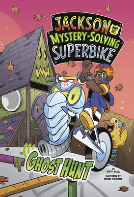 Ghost Hunt GHOST HUNT （Jackson and His Mystery-Solving Superbike） [ Scott Nickel ]
