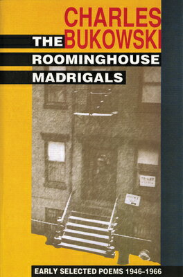 ��ŷ�֥å������㤨���The Roominghouse Madrigals: Early Selected Poems 1946-1966 ROOMINGHOUSE MADRIGALS [ Charles Bukowski ]�פβ����Ǥ������ʤ�3,960�ߤˤʤ�ޤ���