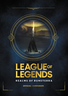 League of Legends: Realms of Runeterra (Official Companion) LEAGUE OF LEGENDS REALMS OF RU 