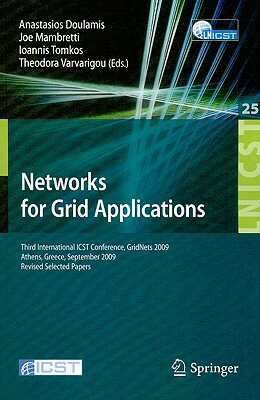 Networks for Grid Applications: Third International ICST Conference, GridNets 2009 Athens, Greece, S