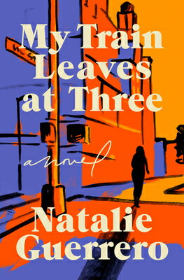 My Train Leaves at Three MY TRAIN LEAVES AT 3 [ Natalie Guerrero ]